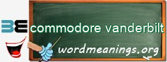 WordMeaning blackboard for commodore vanderbilt